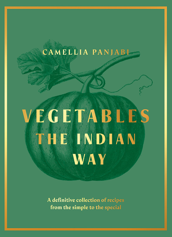 Camellia Panjabi's new cook book, Vegetables The Indian Way