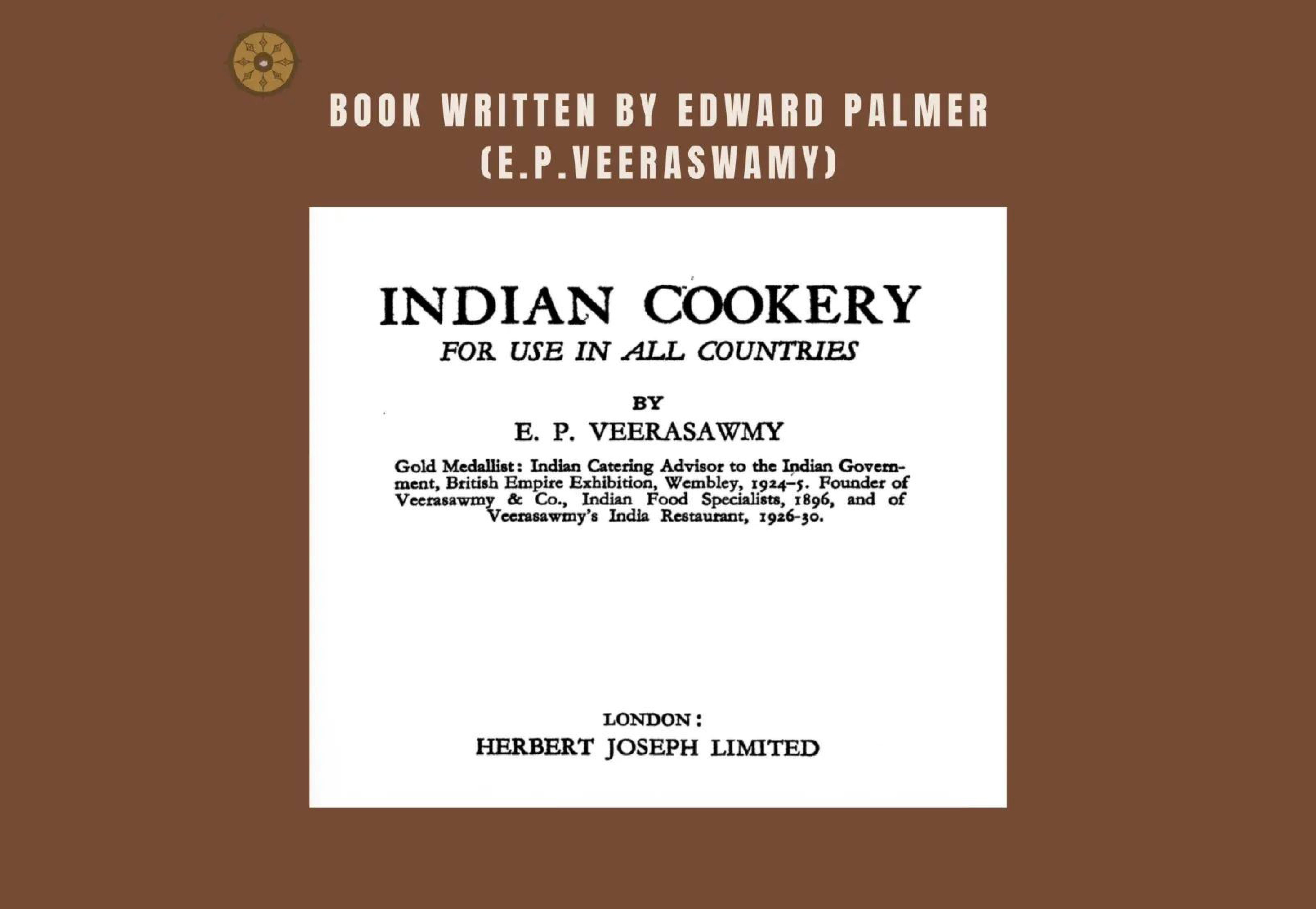 Indian Cookery book written by Edward Palmer (E.P. Veeraswamy) 